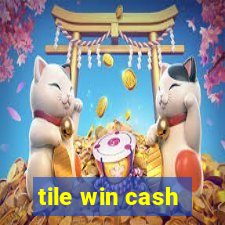 tile win cash